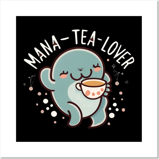 Mana tea lover Wall Art by NomiCrafts